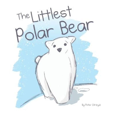 The Littlest Polar Bear by Strzyz, Peter