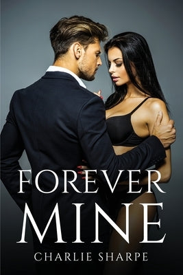 Forever Mine by Charlie Sharpe