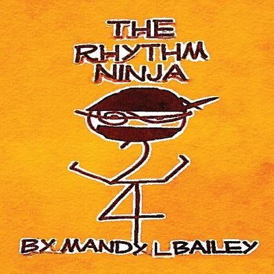 The Rhythm Ninja by Bailey, Mandy Lamm