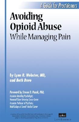 Avoiding Opioid Abuse While Managing Pain: A Guide for Practitioners by Webster, Lynn R.