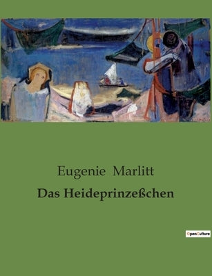 Das Heideprinzeßchen by Marlitt, Eugenie