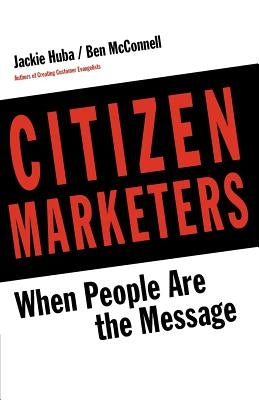 Citizen Marketers by Huba, Jackie