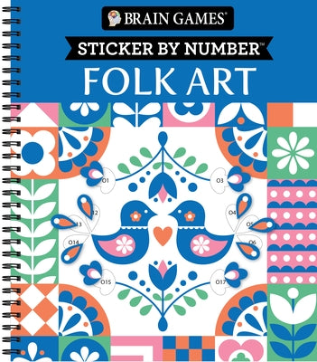 Brain Games - Sticker by Number: Folk Art by Publications International Ltd