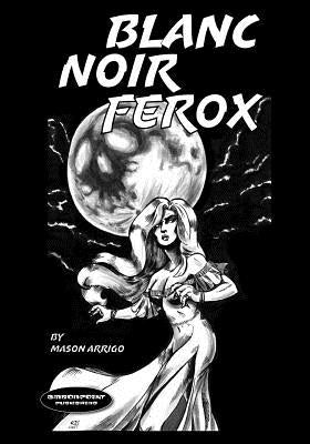 Blanc Noir Ferox by Barragan, Philip C., II