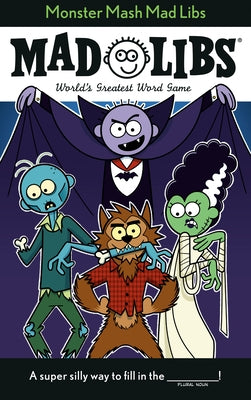 Monster MASH Mad Libs: World's Greatest Word Game by Roarke, Tristan