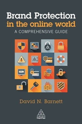 Brand Protection in the Online World: A Comprehensive Guide by Barnett, David N.