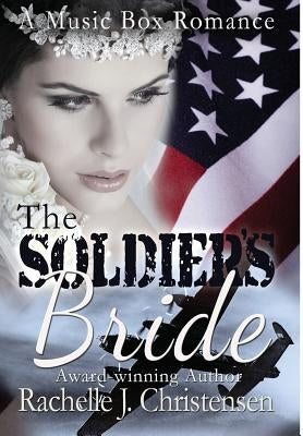 The Soldier's Bride by Christensen, Rachelle J.