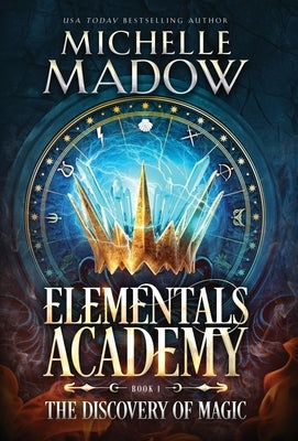 Elementals Academy: The Discovery of Magic by Madow, Michelle