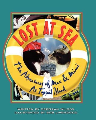 Lost At Sea: "The Adventures of Max & Mimi at Topsail Island" by Livengood, Bob