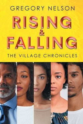 Rising and Falling: The Village Chronicles by Nelson, Gregory