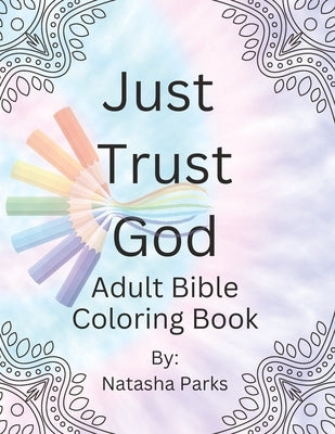 Just Trust God: Adult Bible Coloring Book by Book, Adult C.