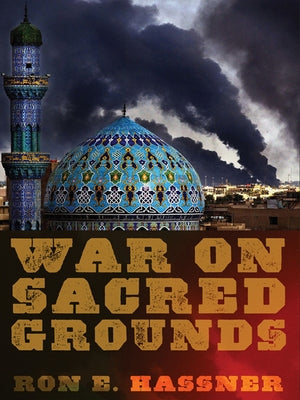 War on Sacred Grounds by Hassner, Ron E.