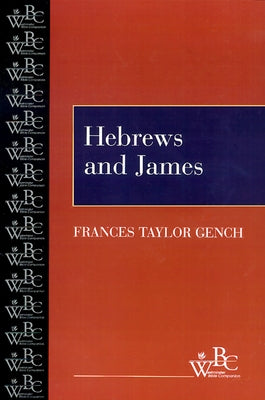 Hebrews and James by Gench, Frances Taylor