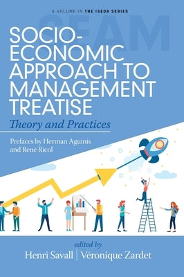 Socio-Economic Approach to Management Treatise: Theory and Practices by Savall, Henri