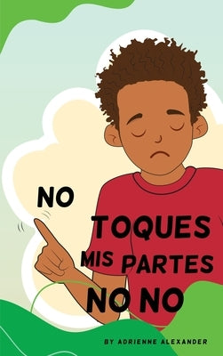 Don't Touch My No No Parts! - Male - Spanish by Alexander, Adrienne