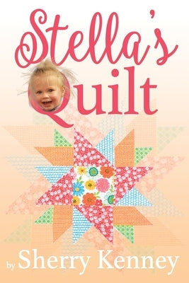Stella's Quilt by Kenney, Sherry