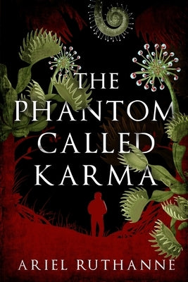 The Phantom Called Karma by Ruthanne, Ariel