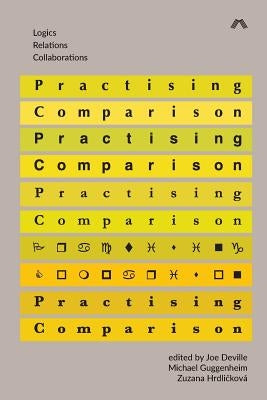 Practising Comparison: Logics, Relations, Collaborations by Deville, Joe