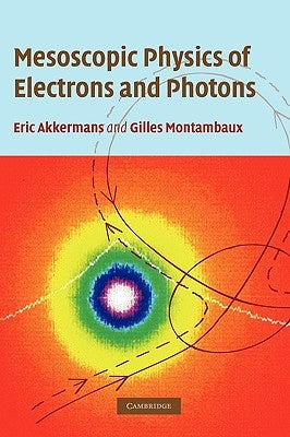 Mesoscopic Physics of Electrons and Photons by Akkermans, Eric