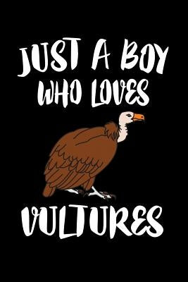 Just A Boy Who Loves Vultures: Animal Nature Collection by Marcus, Marko