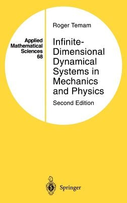 Infinite-Dimensional Dynamical Systems in Mechanics and Physics by Temam, Roger