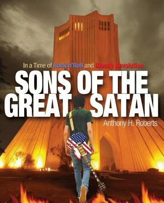 Sons of the Great Satan by Roberts, Anthony H.