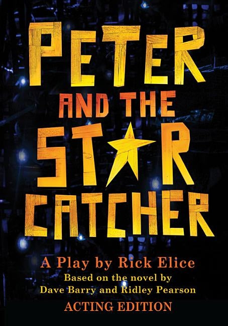 Peter and the Starcatcher by Elice, Rick