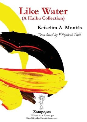 Like Water: (A Haiku Collection) by Montás, Keiselim a.
