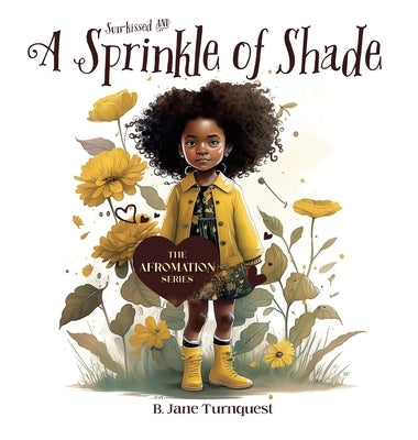 Sun-Kissed and a Sprinkle of Shade by Turnquet, B. Jane
