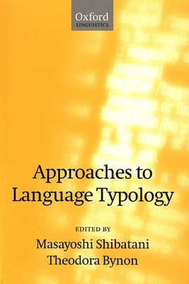 Approaches to Language Typology by Shibatani, Masayoshi