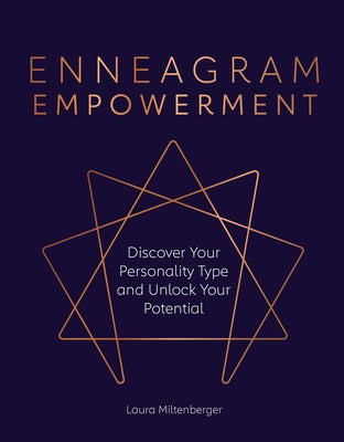 Enneagram Empowerment: Discover Your Personality Type and Unlock Your Potential by Miltenberger, Laura