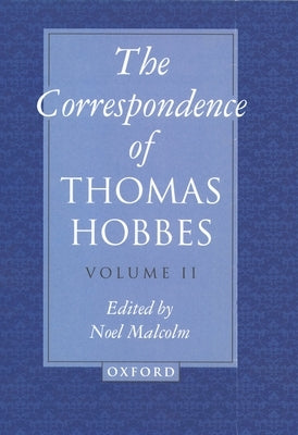 The Correspondence of Thomas Hobbes: Volume II: 1660-1679 by Hobbes, Thomas