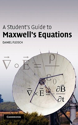 A Student's Guide to Maxwell's Equations by Fleisch, Daniel