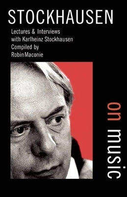 Stockhausen on Music by Stockhausen, Karlheinz