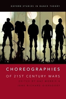 Choreographies of 21st Century Wars by Morris, Gay