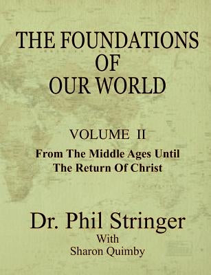 The Foundations of Our World, Volume II by Stringer, Phil