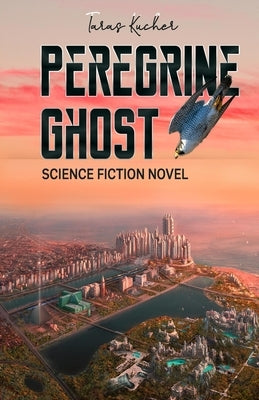 Peregrine Ghost: Science Fiction Novel by Kucher, Taras