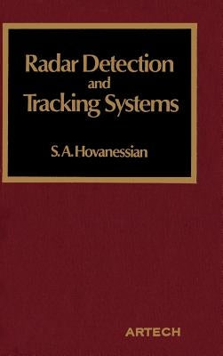 Radar Detection and Tracking Systems by Hovanessian, Shahan a.