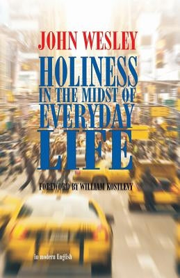 Holiness in the Midst of Everyday Life by Hale, D. Curtis