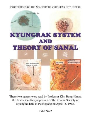 Kyungrak System and Theory of Sanal (B&W): Proceedings of the Academy of Kyungrak of the DPRK, 1965 No.2 by Kim, Bong-Han