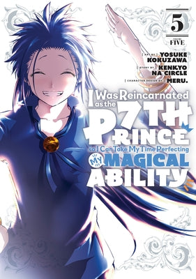 I Was Reincarnated as the 7th Prince So I Can Take My Time Perfecting My Magical Ability 5 by Kokuzawa, Yosuke