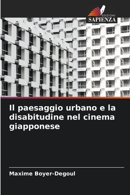 Il paesaggio urbano e la disabitudine nel cinema giapponese by Boyer-Degoul, Maxime