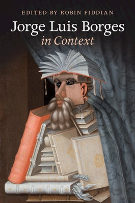 Jorge Luis Borges in Context by Fiddian, Robin