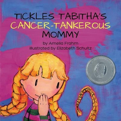 Tickles Tabitha's Cancer-tankerous Mommy by Schultz, Elizabeth
