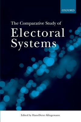 The Comparative Study of Electoral Systems by Klingemann, Hans-Dieter
