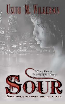Sour: Book Two of the Bitten Series by Wilkerson, Uzuri M.