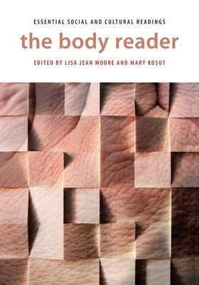 The Body Reader: Essential Social and Cultural Readings by Moore, Lisa Jean