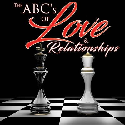 The ABC's of: Love & Relationships by Johnson, Joseph