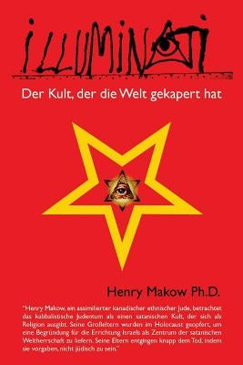 Illuminati - Der Kult, der die Welt gekapert hat by Kautz-Vella, Harald