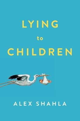 Lying to Children by Shahla, Alex